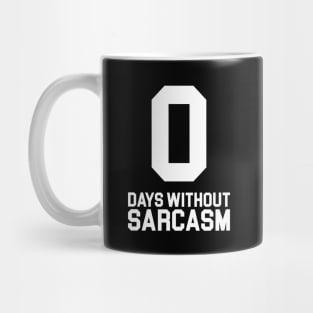 0 Days Without Sarcasm Mug